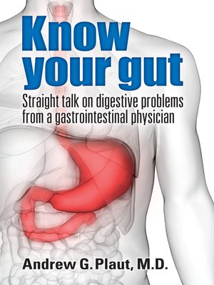 cover image of Know Your Gut: Straight talk on Digestive Problems from a Gastrointestinal Physician